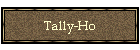 Tally-Ho