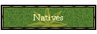 Natives